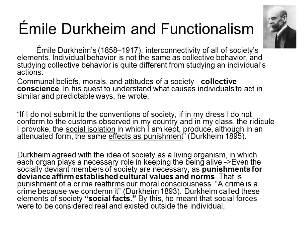 Émile Durkheim and Functionalism Émile Durkheim’s (1858–1917): interconnectivity of all of society’s elements. Individual